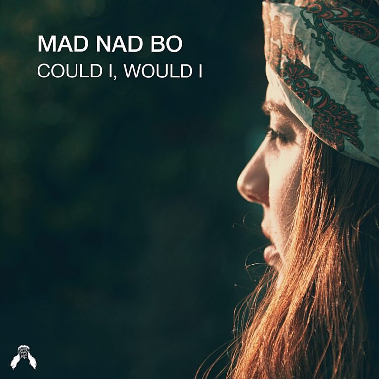 Mad Nad Bo - Could I, Would I | Songlens Music Magazine