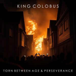 King Colobus Faces Time, Memory, and Resistance on Torn Between Age & Perseverance